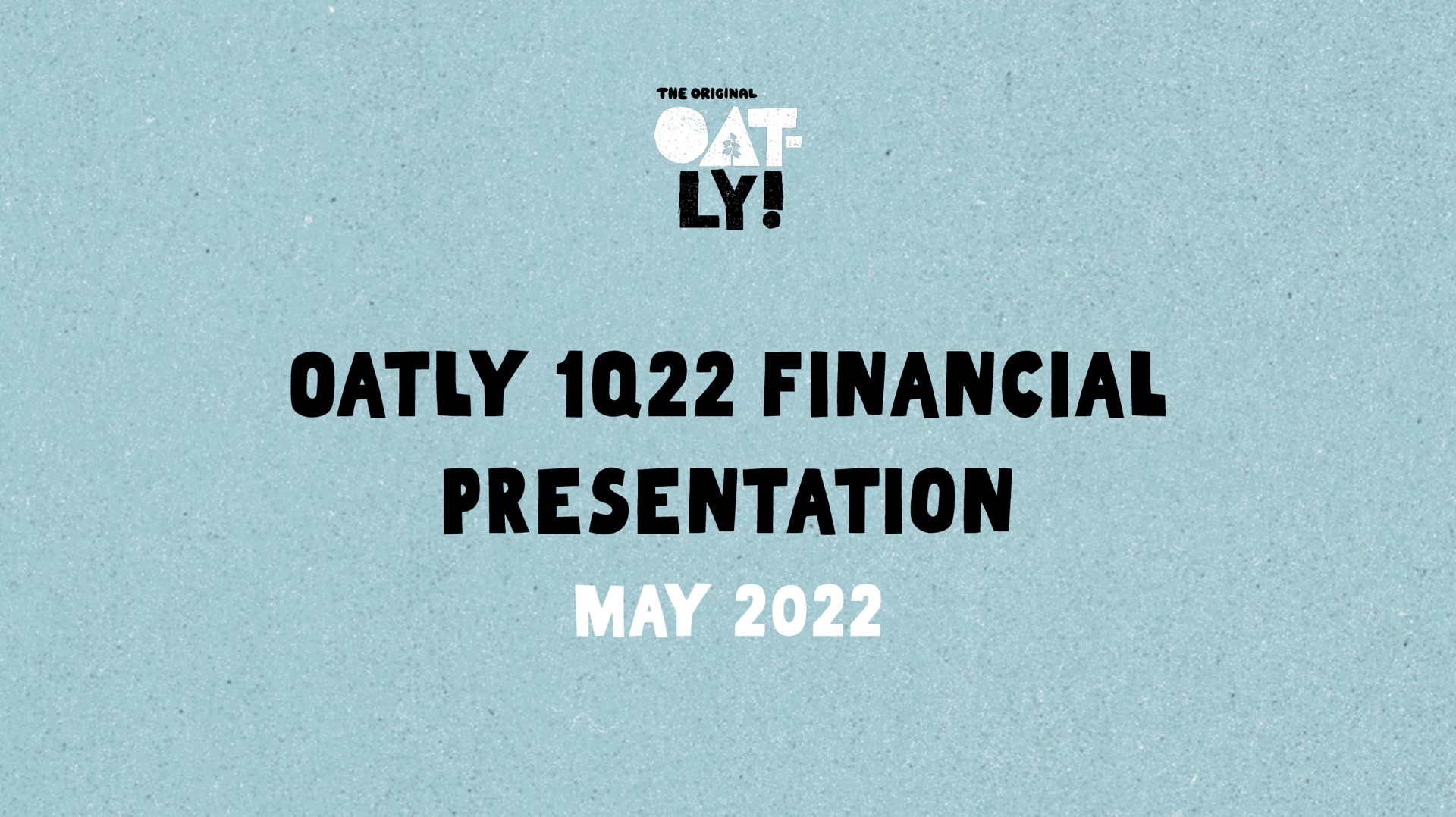 Oatly — Oatly 1q22 Financial Presentation investment banking deck slide