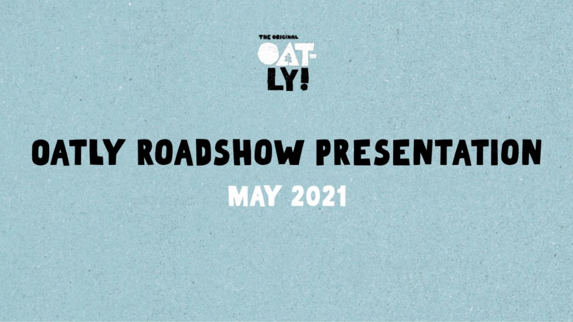 Oatly — Oatly Roadshow Presentation investment banking deck slide