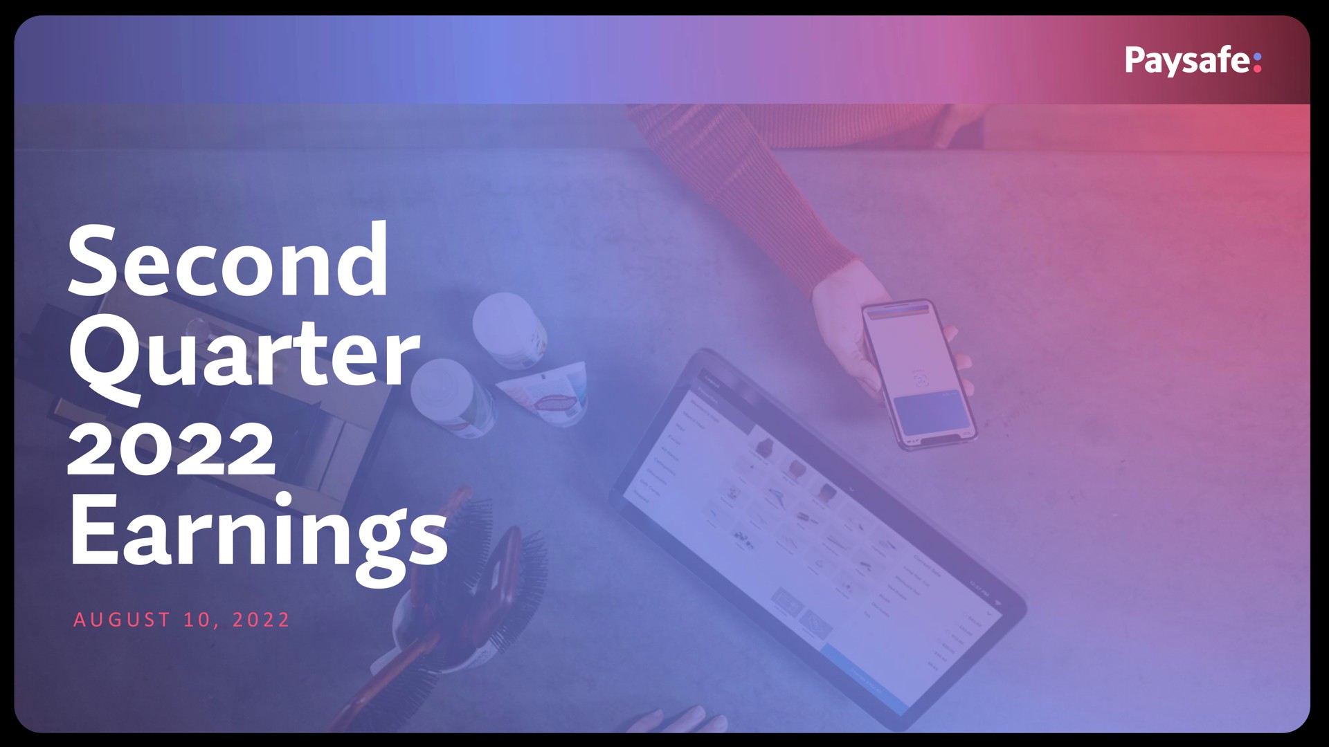 Paysafe — Second Quarter 2022 Earnings investment banking deck slide