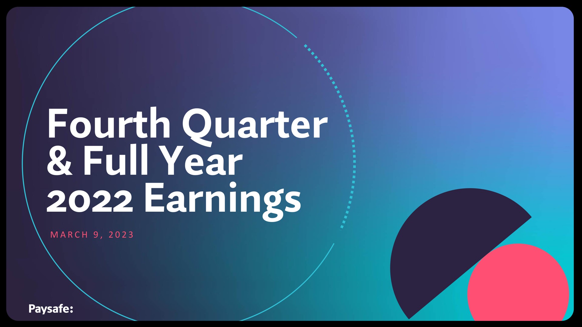 Paysafe — Fourth Quarter & Full Year 2022 Earnings investment banking deck slide