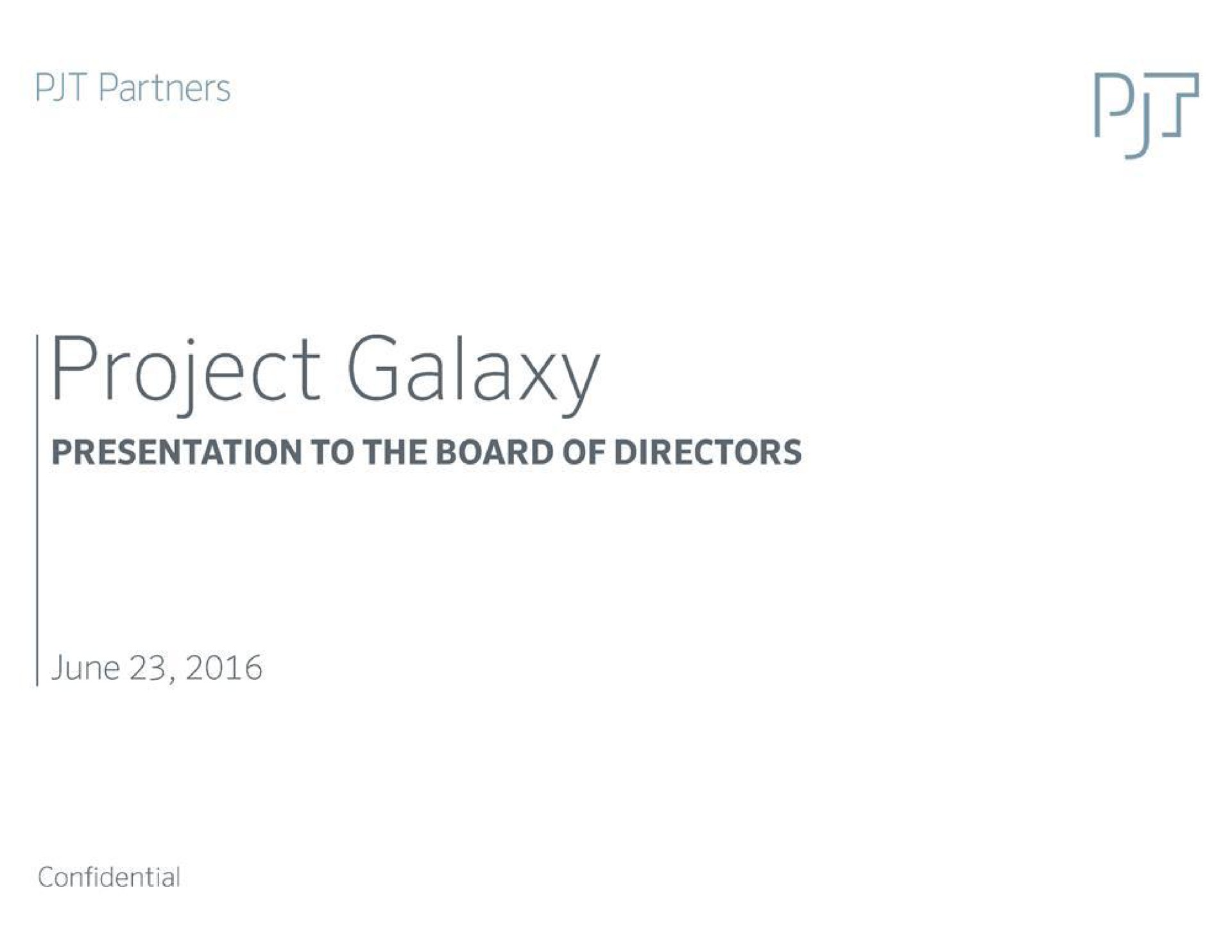 Pjt Partners — Project Galaxy investment banking deck slide