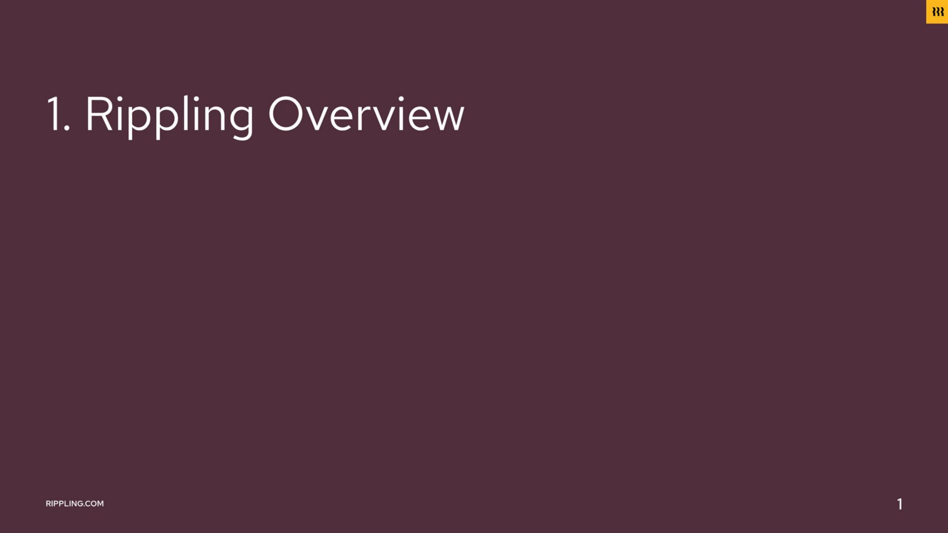 Rippling — 1. Rippling Overview investment banking deck slide