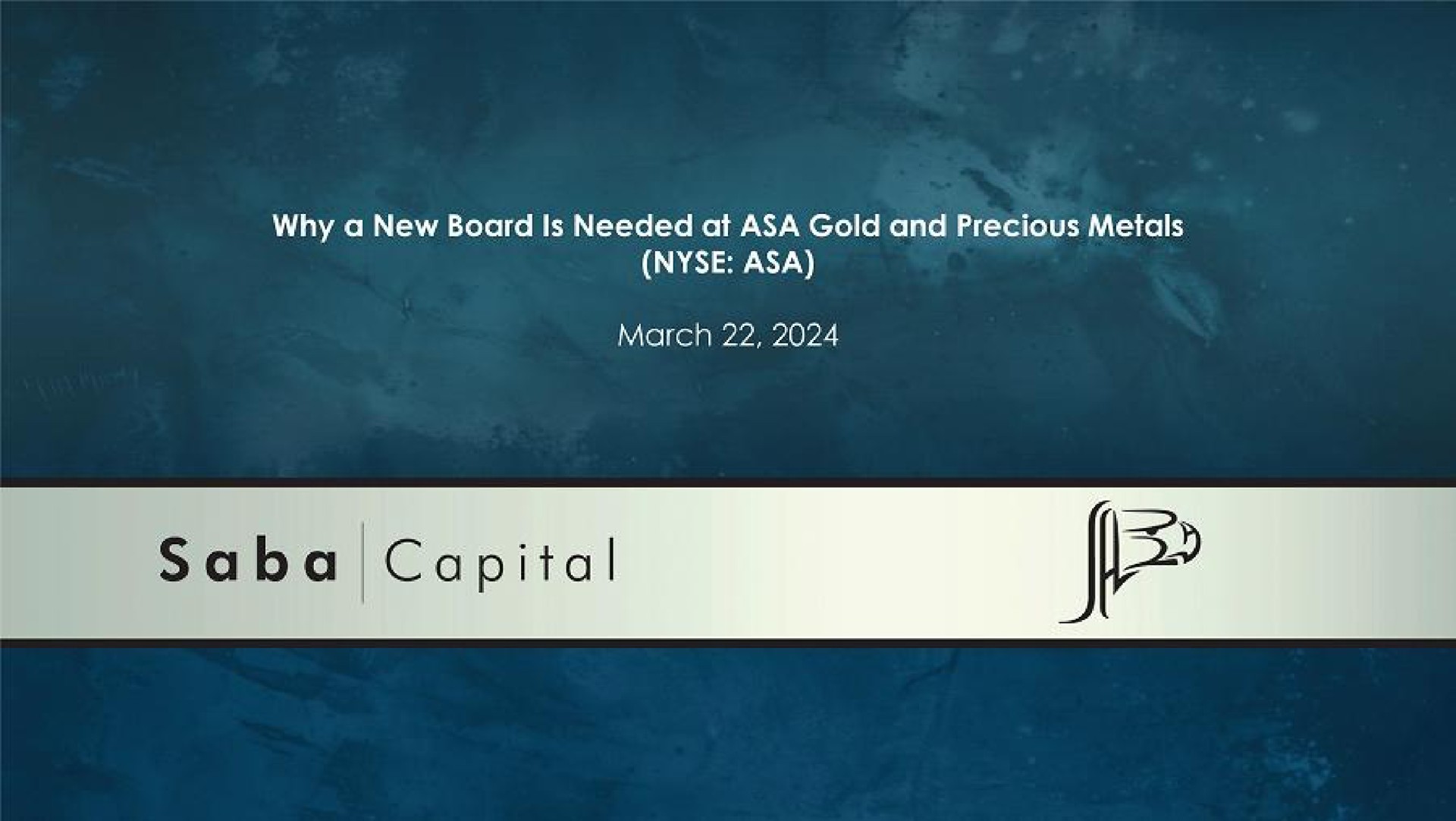Saba Capital Management — Why a New Board Is Needed at ASA Gold and Precious Metals (NYSE: ASA) investment banking deck slide