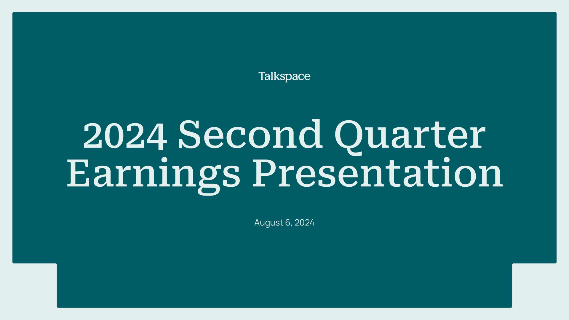 Talkspace — 2024 Second Quarter Earnings Presentation investment banking deck slide