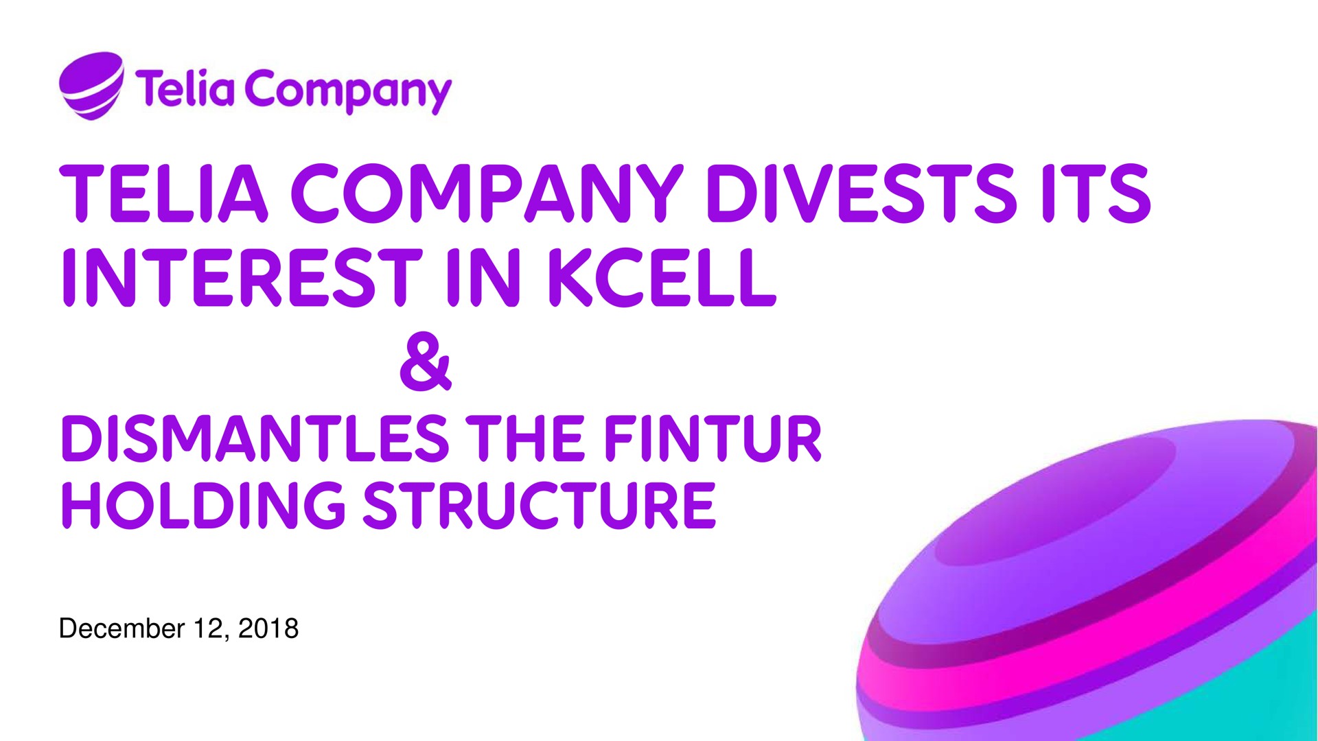 Telia Company — Telia Company Divests Its Interest In Kcell & Dismantles The Fintur Holding Structure investment banking deck slide