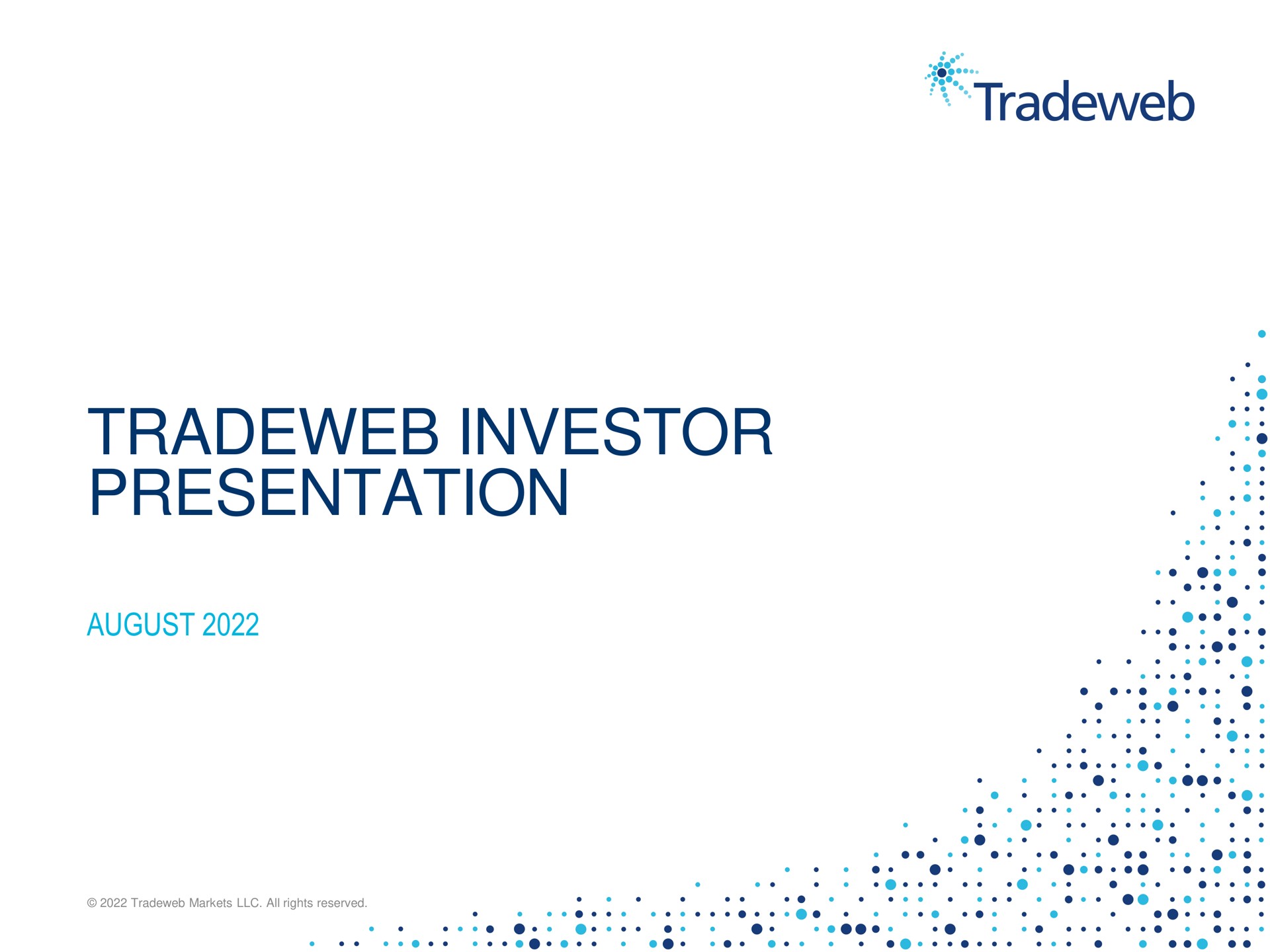 Tradeweb — Tradeweb Investor Presentation investment banking deck slide