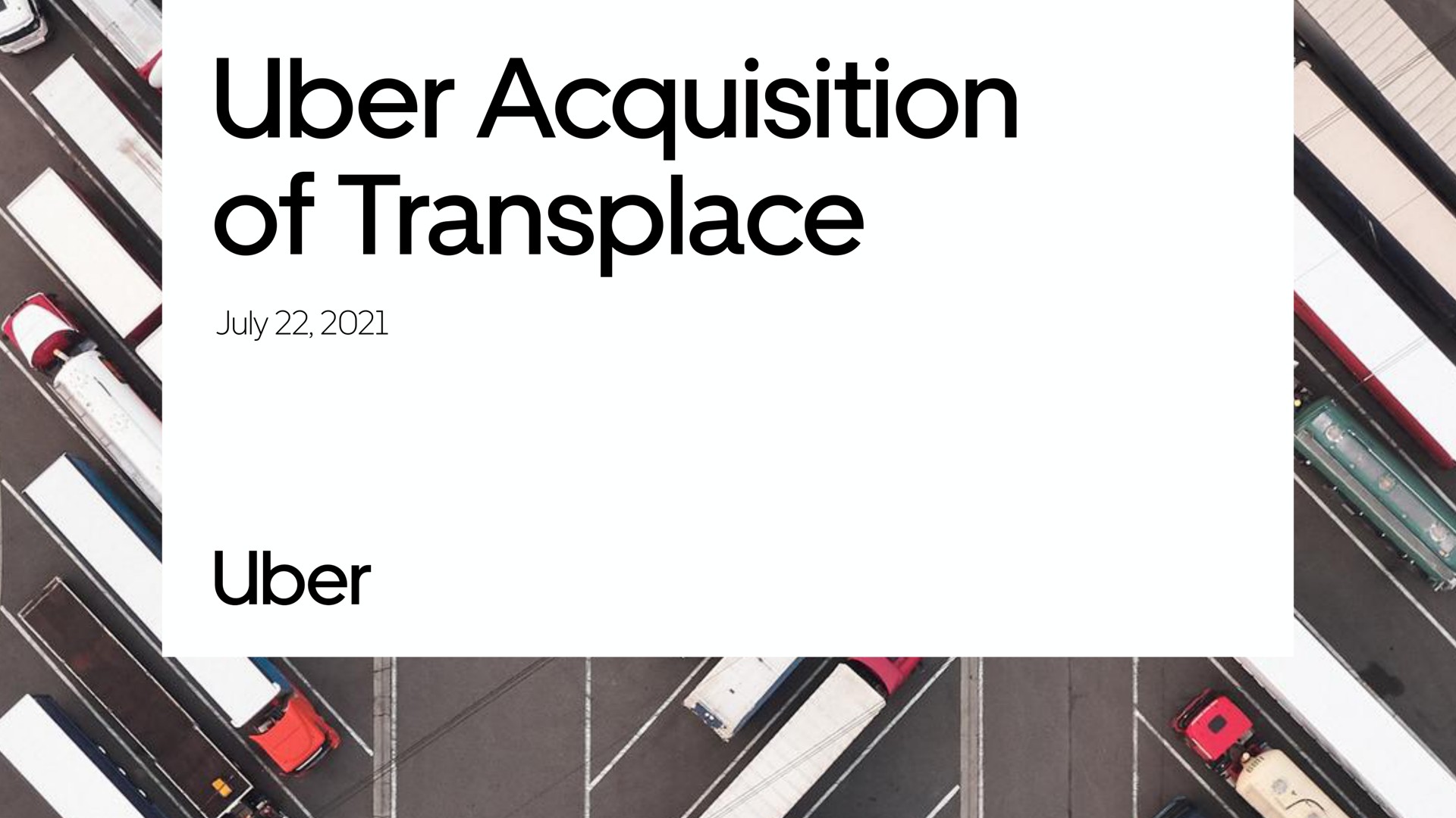 Uber — Uber Acquisition of Transplace investment banking deck slide